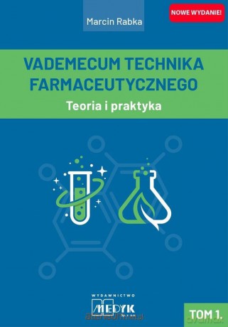Vademecum Technika Farmaceutycznego (Tom 1) - Marcin Rabka [KSIĄŻKA]