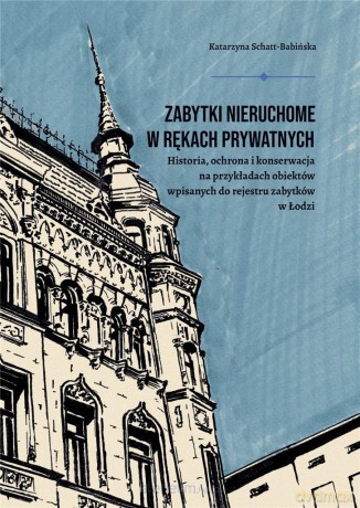 Zabytki nieruchome w rękach prywatnych - Katarzyna Schatt-Babińska [KSIĄŻKA]