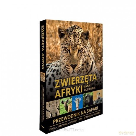 Zwierzęta Afryki - przewodnik na Safari - Anna Olej-Kobus [KSIĄŻKA]