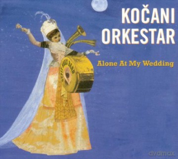 Kocani Orkestar: Alone At My Wedding [CD]