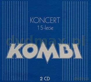 Kombi: Koncert 15-Lecia Kombi [2CD]