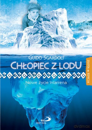 Chłopiec z lodu. Nowe życie Warrena - Guido Sqardoli [KSIĄŻKA]