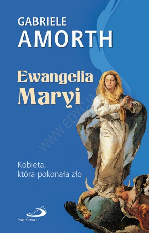 Ewangelia Maryi. Kobieta, która pokonała zło - Gabriele Amorth [KSIĄŻKA]