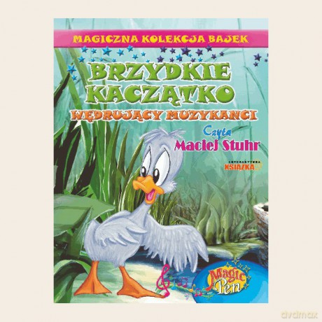 Magiczna Kolekcja Bajek + Magic Pen 02: Brzydkie Kaczątko, Wędrujący Muzykanci [KSIĄŻKA]+[CD]