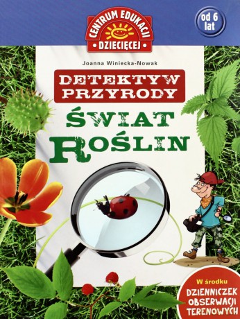 Detektyw przyrody. Świat roślin - Joanna Winiecka-Nowak [KSIĄŻKA]