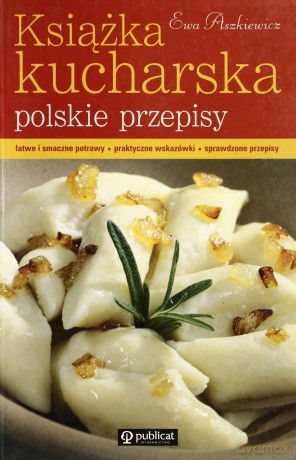 Książka kucharska. Polskie przepisy - Ewa Aszkiewicz [KSIĄŻKA]