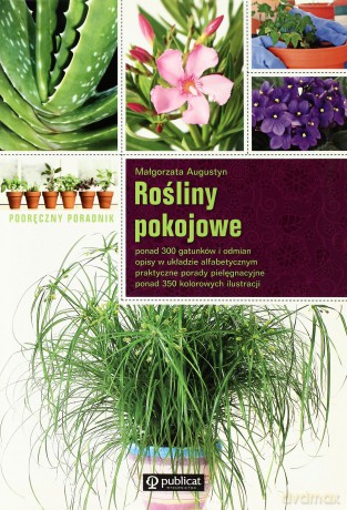 Podręczny poradnik. Rośliny pokojowe - Małgorzata Augustyn [KSIĄŻKA]