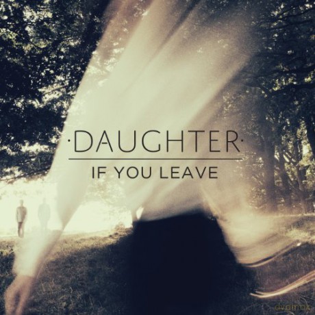 Daughter: If You Leave [CD]