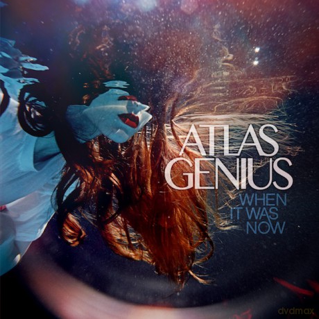 Atlas Genius: When It Was Now [WINYL]