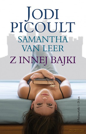 Z Innej Bajki - Jodi Picoult, Samantha van Leer [KSIĄŻKA]