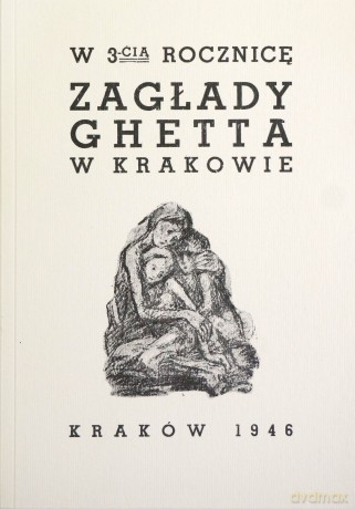 W trzecią rocznicę zagłady ghetta w Krakowie [KSIĄŻKA]