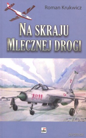 Na Skraju Mlecznej Drogi - Roman Krukwicz [KSIĄŻKA]