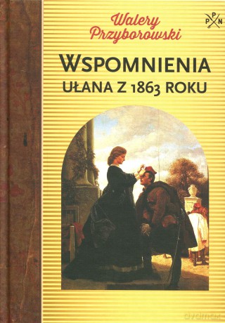 Wspomnienia ułana z 1863 roku - Walery Przyborowski [KSIĄŻKA]