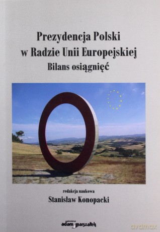 Prezydencja Polski w Radzie Unii Europejskiej. Bilans osiągnięć [KSIĄŻKA]