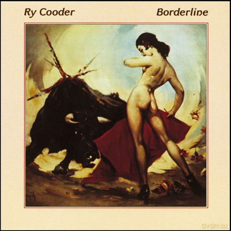 Ry Cooder: Borderline [WINYL]