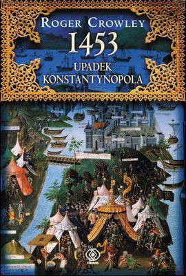 1453 Upadek Konstantynopola (twarda) - Roger Crowley [KSIĄŻKA]