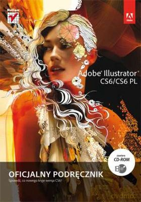 Adobe Illustrator Cs6/Cs6 Pl Oficjalny Podręcznik [KSIĄŻKA]+[CD]