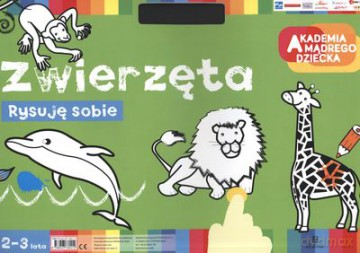 Akademia Mądrego Dziecka Zwierzęta Rysuję Sobie [KSIĄŻKA]