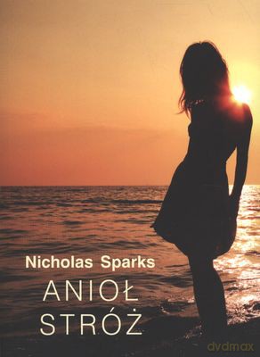 Anioł Stróż - Nicholas Sparks [KSIĄŻKA]