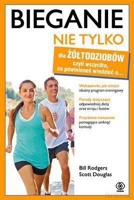 Bieganie Nie Tylko Dla Żółtodziobów [KSIĄŻKA]