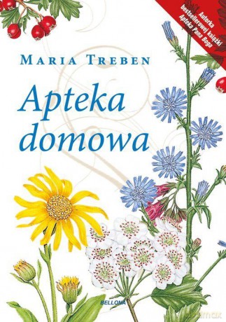 Apteka domowa - Maria Treben [KSIĄŻKA]