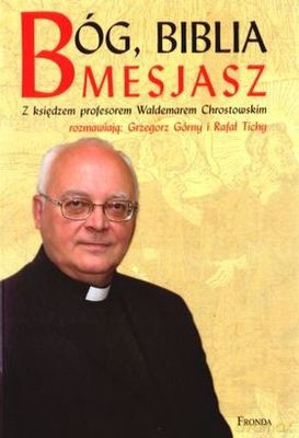 Bóg Biblia Mesjasz - Waldemar Chrostowski [KSIĄŻKA]