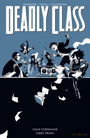 Czułe pożegnanie cz. 2. Deadly Class (Tom 12) - Rick Remender, Wes Craig [KOMIKS]