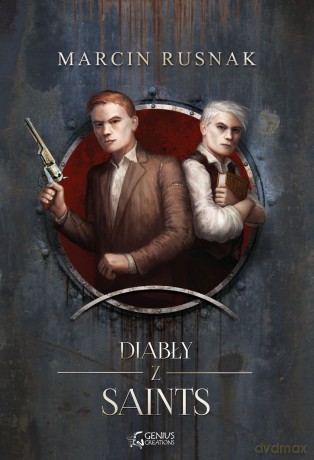 Diabły z Saints (Tom 1) - Marcin Rusnak [KSIĄŻKA]