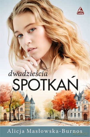 Dwadzieścia spotkań - Alicja Masłowska-Burnos [KSIĄŻKA]