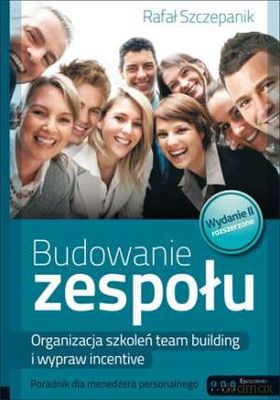 Budowanie Zespołu - Rafał Szczepanik [KSIĄŻKA]