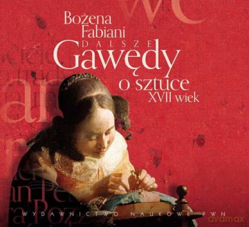 Dalsze Gawędy O Sztuce XVII Wiek - Bożena Fabiani [AUDIOBOOK]