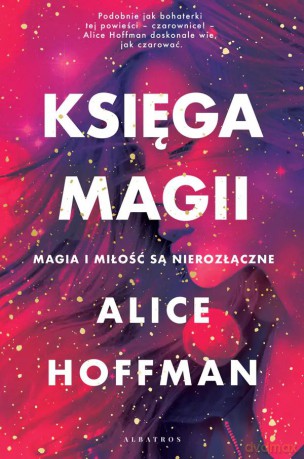 Księga magii - Alice Hoffman [KSIĄŻKA]