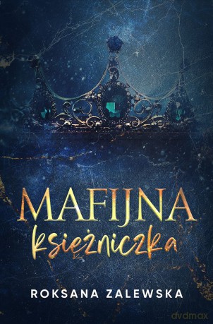 Mafijna księżniczka - Roksana Zalewska [KSIĄŻKA]
