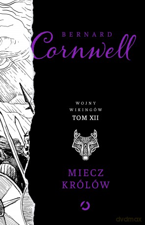 Miecz królów. Wojny wikingów (Tom 12) - Bernard Cornwell [KSIĄŻKA]