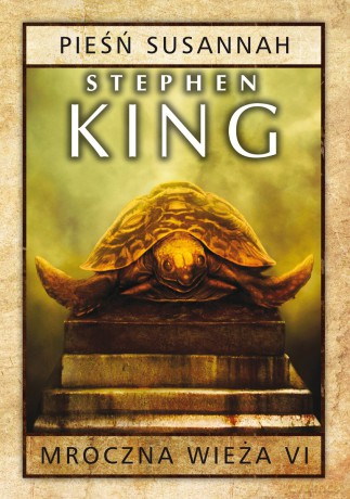 Mroczna Wieża VI: Pieśń Susannah - Stephen King [KSIĄŻKA]