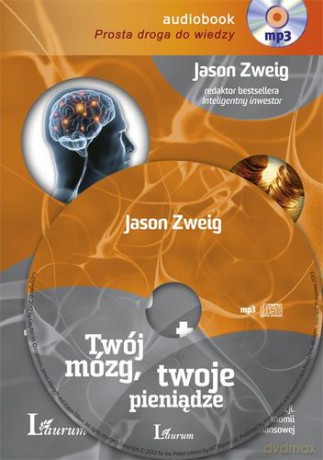 Twój Mózg Twoje Pieniądze - Jason Zweig [AUDIOBOOK]