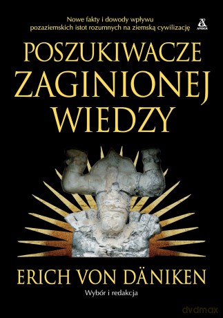 Poszukiwacze zaginionej wiedzy - Erich von Däniken [KSIĄŻKA]