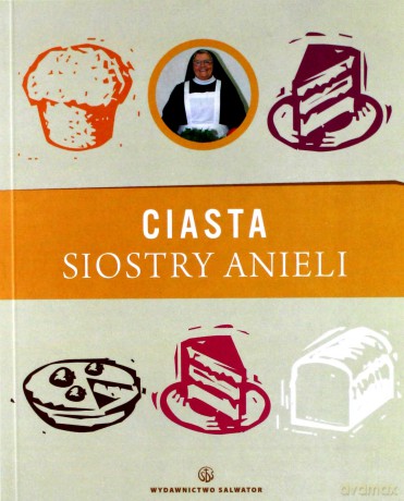 Ciasta Siostry Anieli - S. Aniela Garecka [KSIĄŻKA]