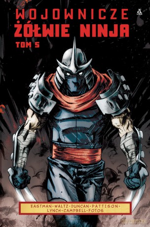 Wojownicze Żółwie Ninja (Tom 5) - Kevin B. Eastman, Tom Waltz, Dan Duncan [KOMIKS]