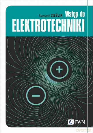 Wstęp do elektrotechniki - Sławomir Cieślik [KSIĄŻKA]