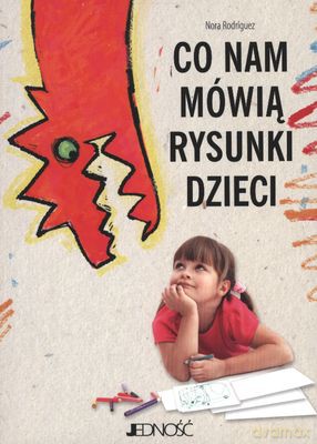Co Nam Mówią Rysunki Dzieci - Nora Rodriguez [KSIĄŻKA]