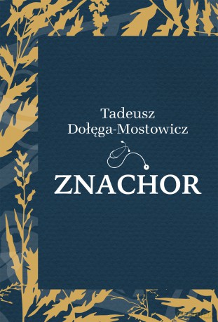 Znachor - Tadeusz Dołęga-Mostowicz [KSIĄŻKA]