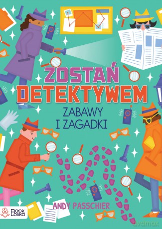 Zostań detektywem. Zabawy i zagadki [KSIĄŻKA]