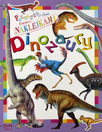 Dinozaury Poznajemy Świat [KSIĄŻKA]