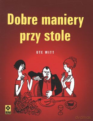 Dobre Maniery Przy Stole - Ute Witt [KSIĄŻKA]