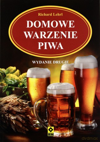 Domowe Warzenie Piwa - Richard Lehrl [KSIĄŻKA]