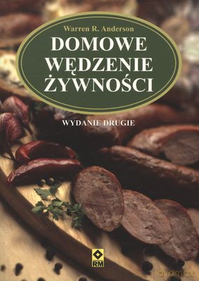 Domowe Wędzenie Żywności - Warren R. Anderson [KSIĄŻKA]