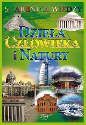 Dzieła Człowieka I Natury Skarbnica Wiedzy (twarda) [KSIĄŻKA]