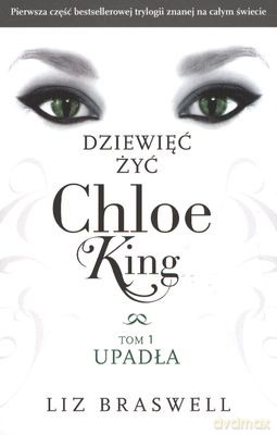 Dziewięć Żyć Chloe King Tom 1 Upadła - Liz Braswell [KSIĄŻKA]
