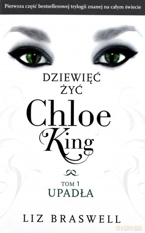 Dziewięć Żyć Chloe King Tom 1 Upadła - Liz Braswell [KSIĄŻKA]